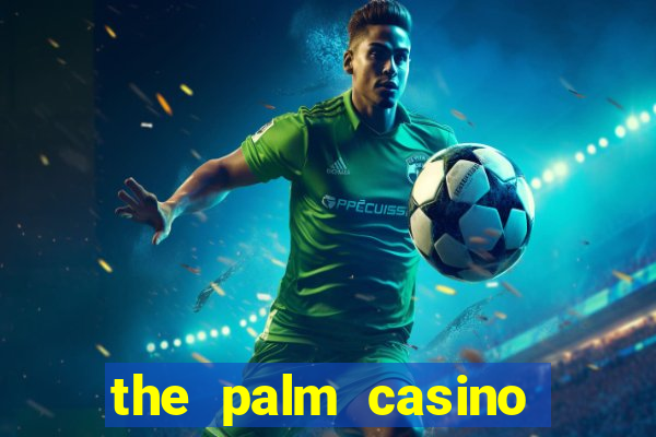 the palm casino las vegas