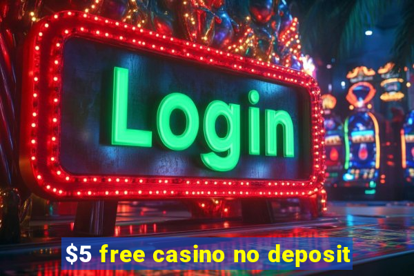 $5 free casino no deposit