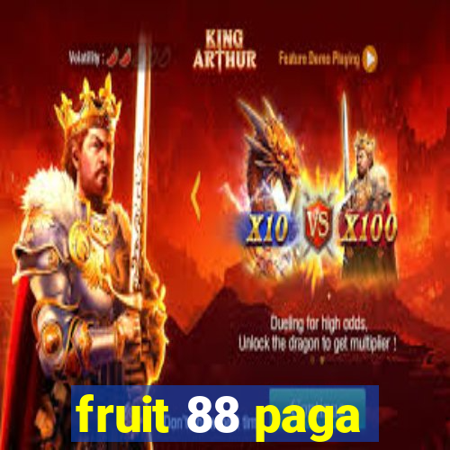 fruit 88 paga