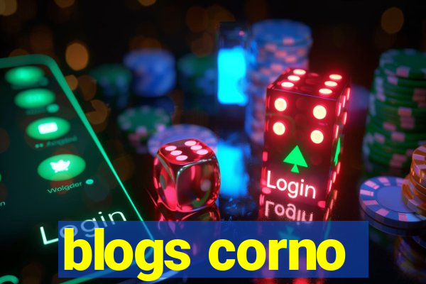 blogs corno