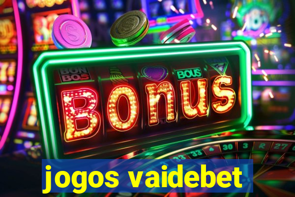 jogos vaidebet