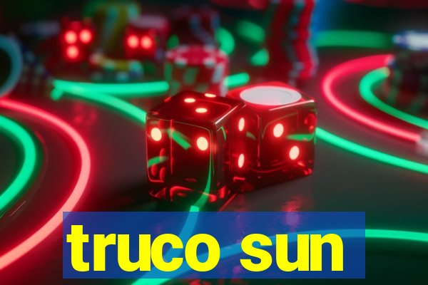 truco sun