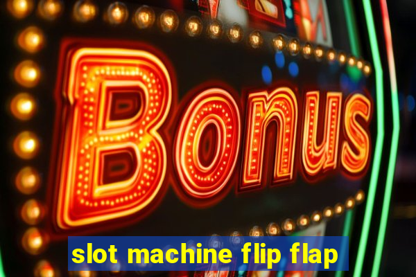 slot machine flip flap