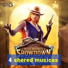 4 shered musicas