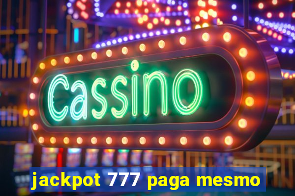 jackpot 777 paga mesmo