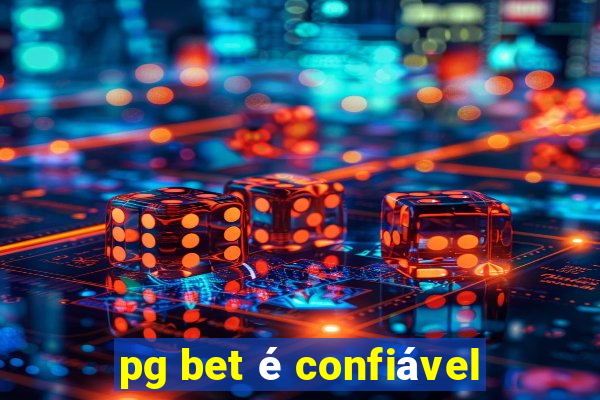 pg bet é confiável