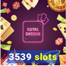 3539 slots