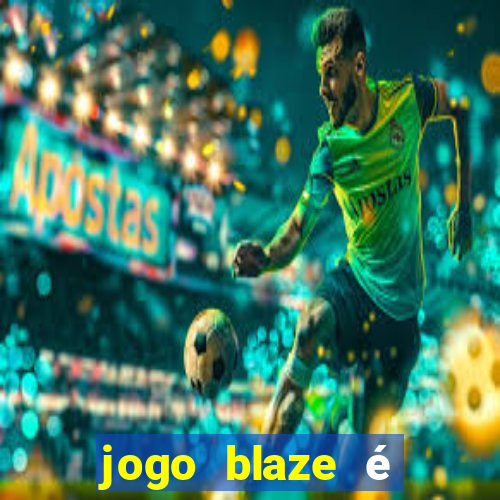 jogo blaze é legal no brasil