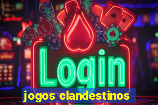 jogos clandestinos