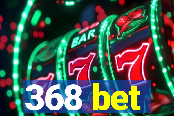 368 bet