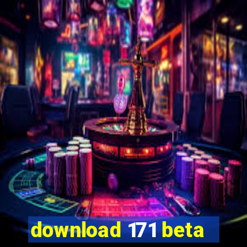 download 171 beta