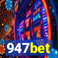 947bet