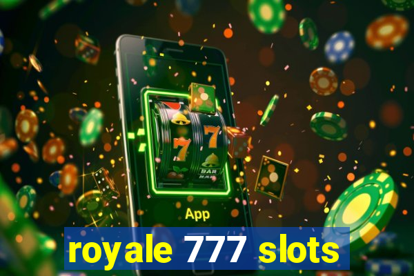 royale 777 slots