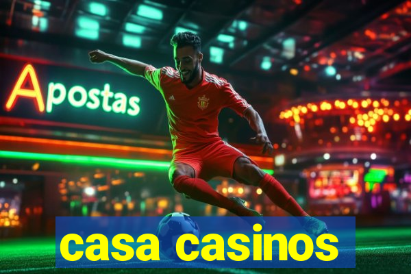 casa casinos