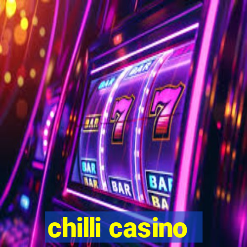 chilli casino