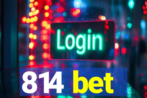 814 bet