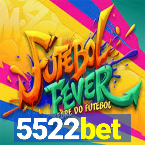 5522bet