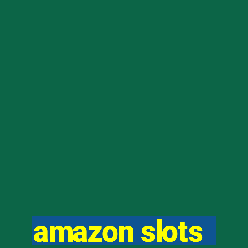 amazon slots