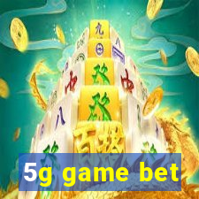 5g game bet