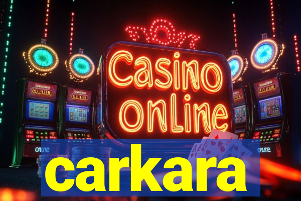 carkara