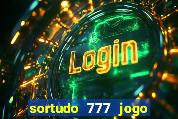 sortudo 777 jogo de cassino