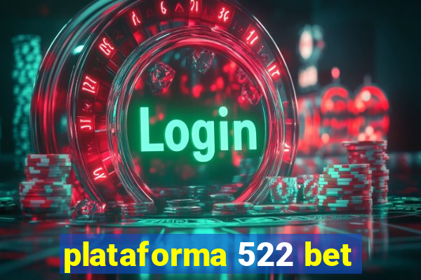 plataforma 522 bet