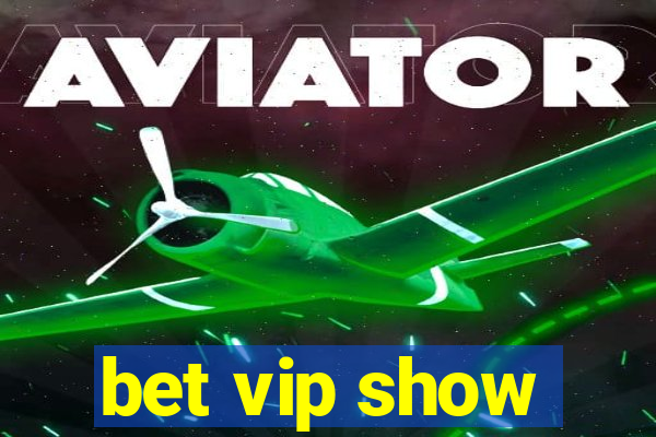 bet vip show