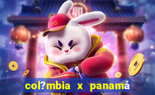 col?mbia x panamá onde assistir