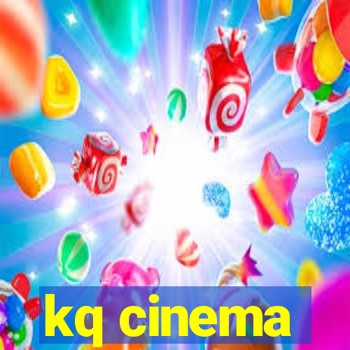 kq cinema