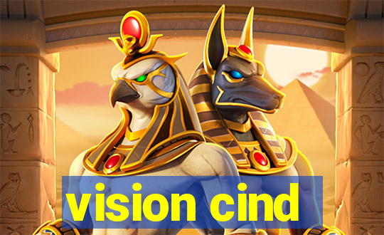 vision cind