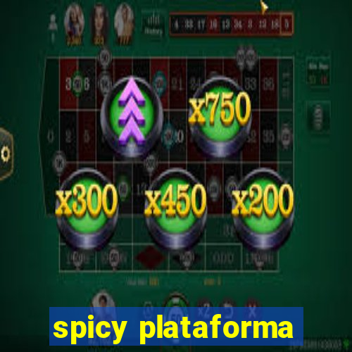 spicy plataforma