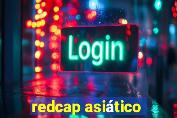 redcap asiático