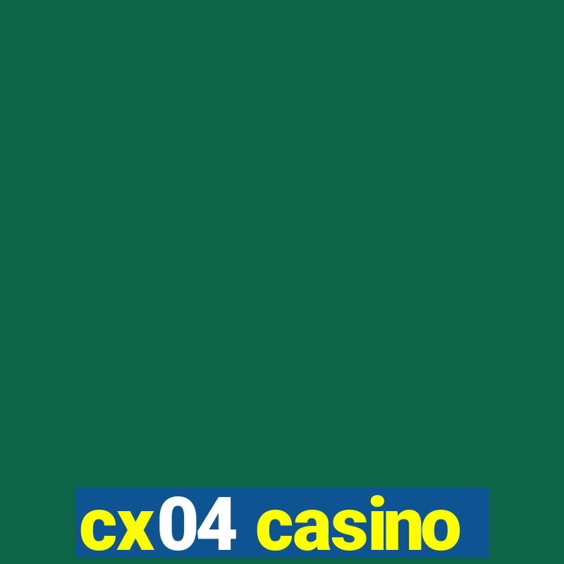 cx04 casino