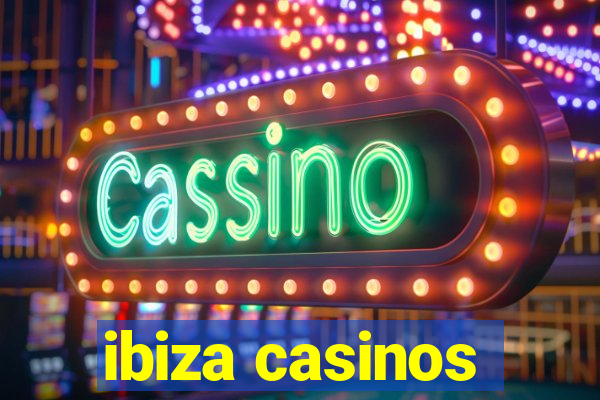 ibiza casinos