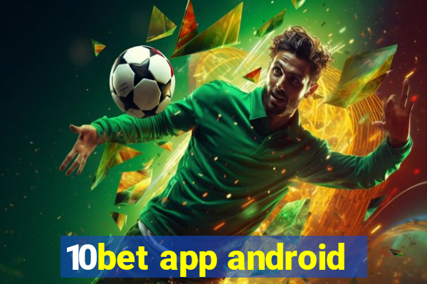 10bet app android