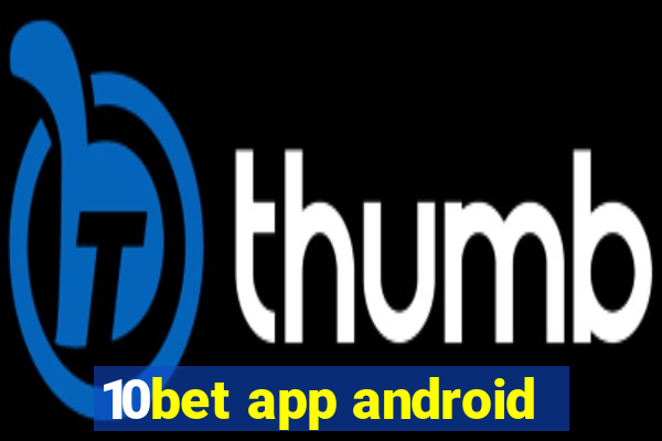 10bet app android