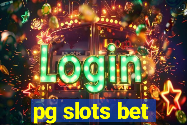 pg slots bet