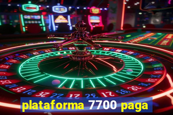 plataforma 7700 paga