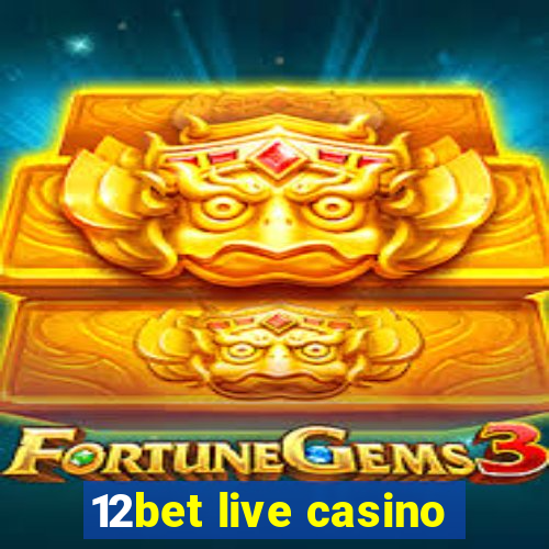 12bet live casino