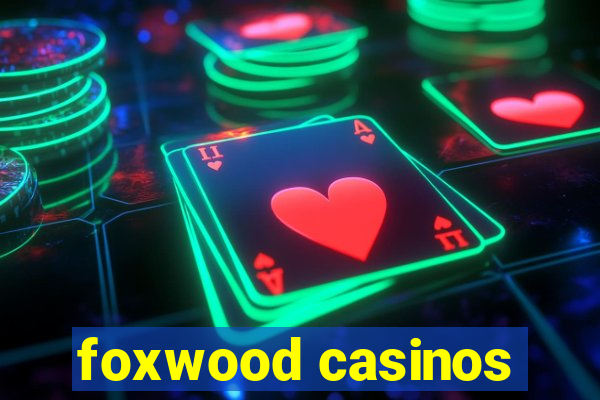 foxwood casinos