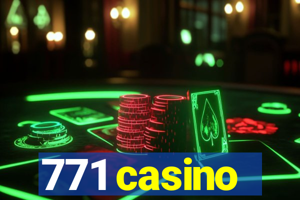 771 casino