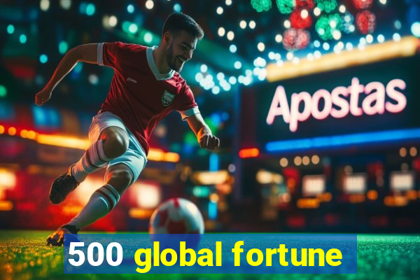 500 global fortune