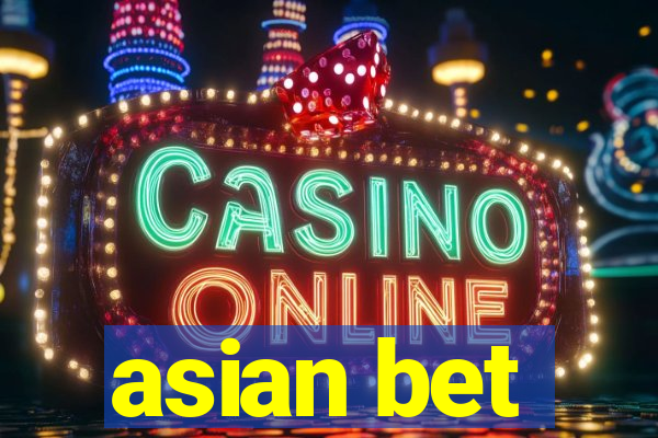 asian bet