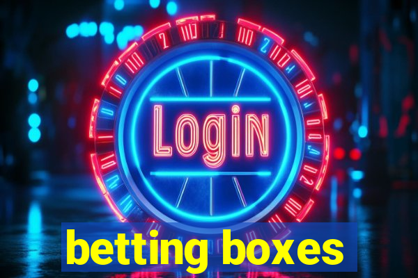 betting boxes