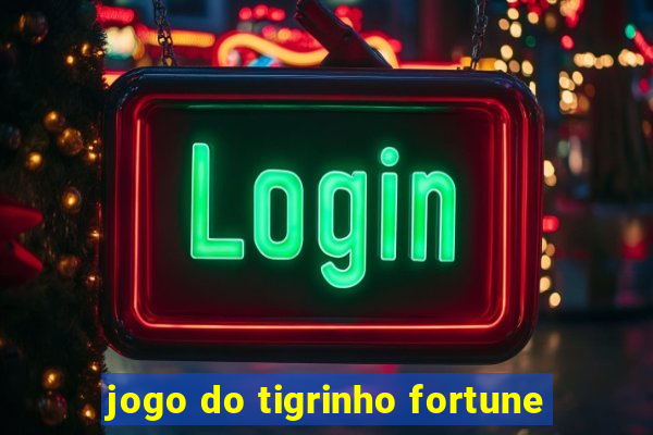 jogo do tigrinho fortune