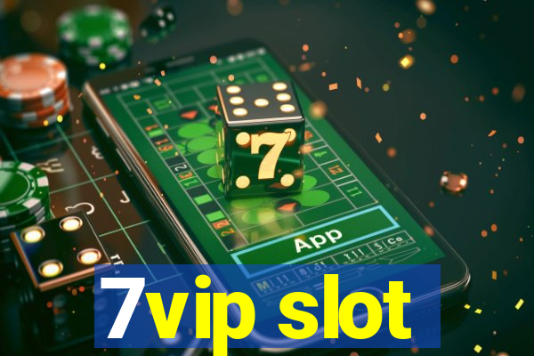 7vip slot