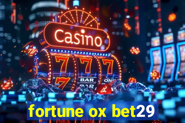 fortune ox bet29