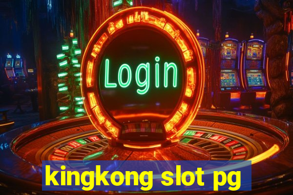 kingkong slot pg