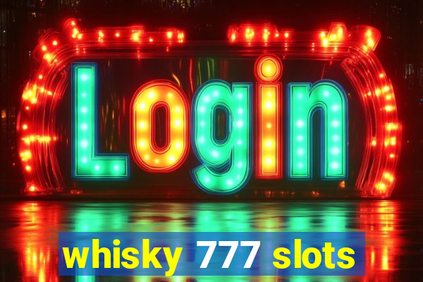 whisky 777 slots