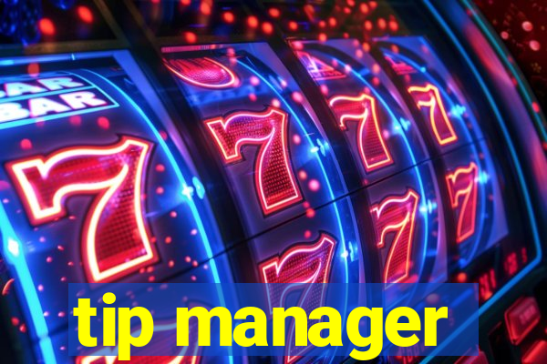 tip manager